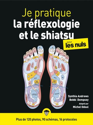 cover image of Je pratique la réflexologie et le shiatsu pour les Nuls--plus de 120 photos, 90 schémas, 16 protocoles